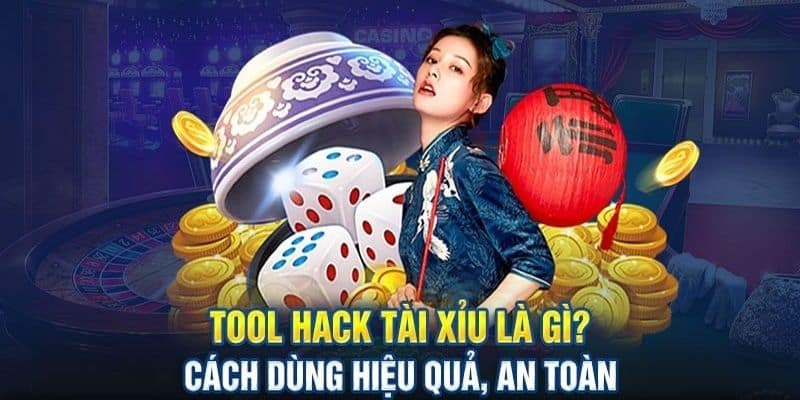 Nắm bắt thông tin về Hack tài xỉu