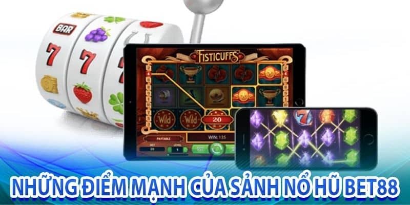 Những Điểm Nổi Bật Tạo Nên Sự Thu Hút Của Nổ Hũ BET88