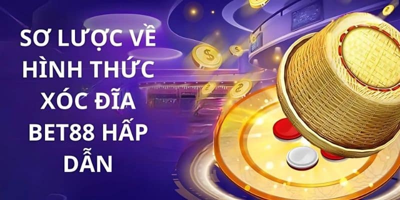 Những hình thức chơi xóc đĩa BET88 dễ hiểu