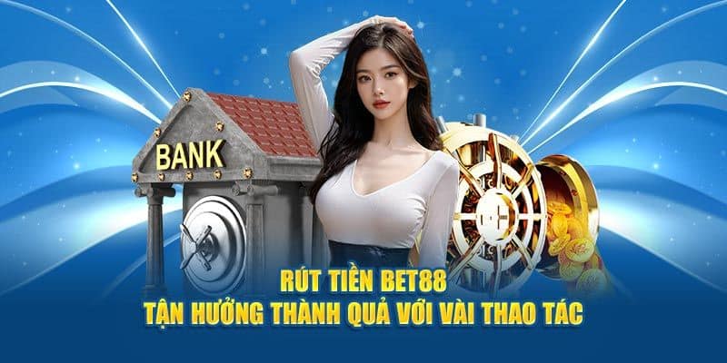 Rút Tiền BET88