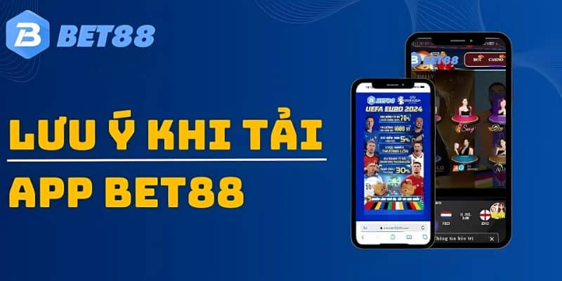 Vấn đề cần lưu ý khi tải app