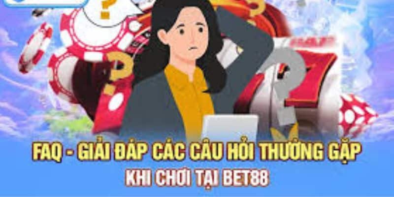 FAQ Bet88 thường gặp